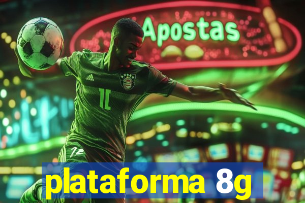 plataforma 8g